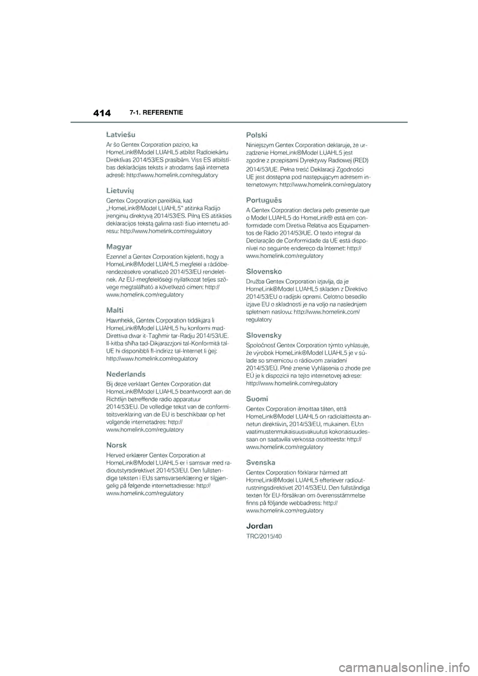 TOYOTA SUPRA 2020  Instructieboekje (in Dutch) 414
Handleiding Supra7-1. REFERENTIE
Supra_OM_General_OM99V80E_1_1911.book  Page 
414  Thursday, October 31, 2019  2:57 PM 