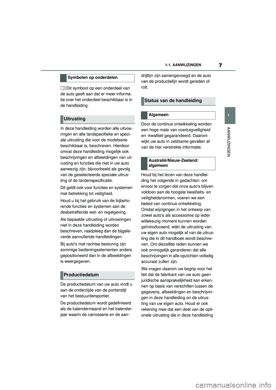 TOYOTA SUPRA 2020 Instructieboekje (in Dutch) 7
1
Handleiding Supra 1-1. AANWIJZINGEN
AANWIJZINGEN
Dit symbool op een onderdeel van
de auto geeft aan dat er meer informa-
tie over het onderdeel beschikbaar is in
de handleiding.
In deze handleid TOYOTA SUPRA 2020 Instructieboekje (in Dutch) 7
1
Handleiding Supra 1-1. AANWIJZINGEN
AANWIJZINGEN
Dit symbool op een onderdeel van
de auto geeft aan dat er meer informa-
tie over het onderdeel beschikbaar is in
de handleiding.
In deze handleid