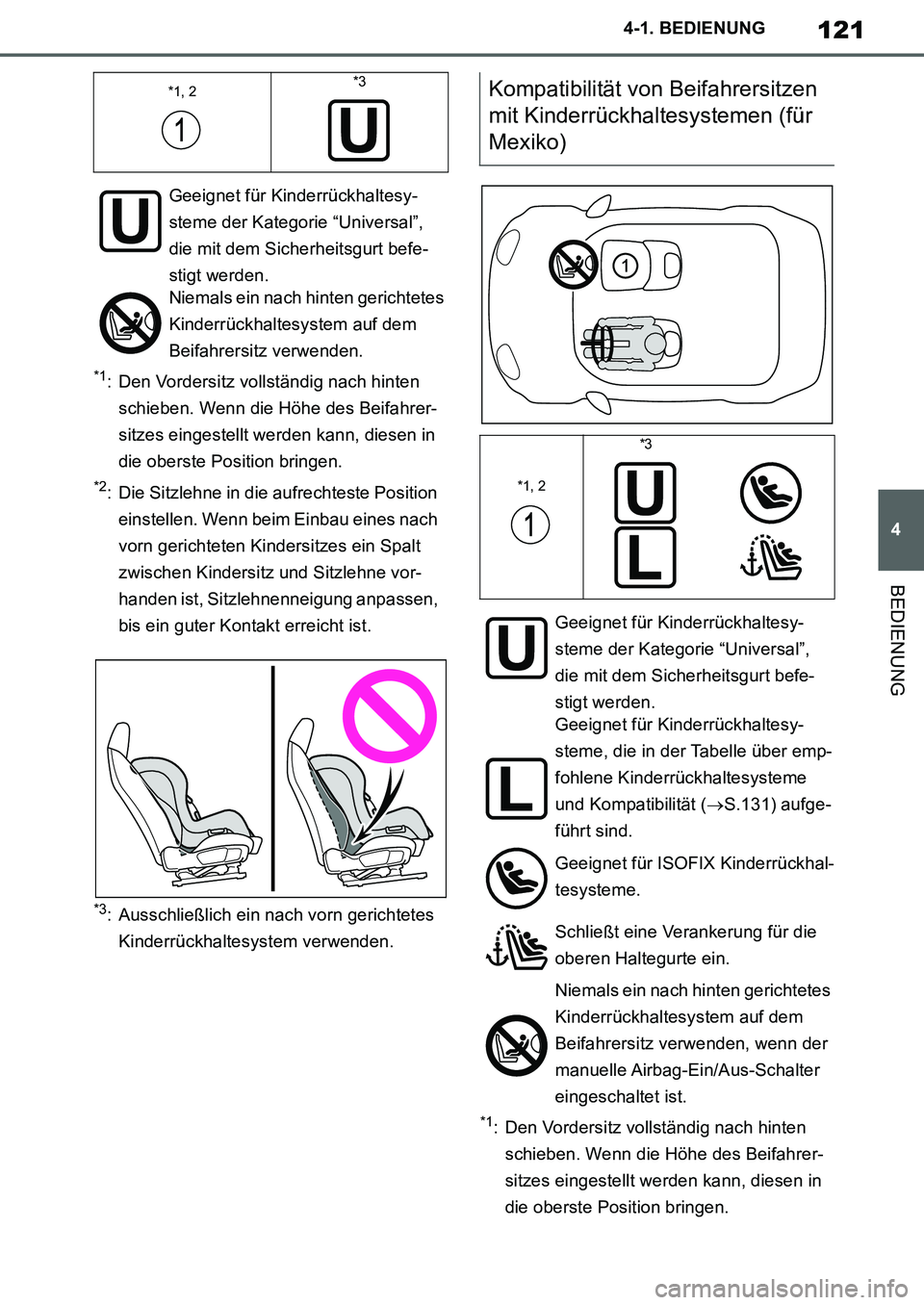 TOYOTA SUPRA 2020 Betriebsanleitungen (in German) 121
4
Supra Owners Manual_EM
4-1. BEDIENUNG
BEDIENUNG
*1: Den Vordersitz vollständig nach hinten
schieben. Wenn die Höhe des Beifahrer-
sitzes eingestellt werden kann, diesen in
die oberste Posit TOYOTA SUPRA 2020 Betriebsanleitungen (in German) 121
4
Supra Owners Manual_EM
4-1. BEDIENUNG
BEDIENUNG
*1: Den Vordersitz vollständig nach hinten
schieben. Wenn die Höhe des Beifahrer-
sitzes eingestellt werden kann, diesen in
die oberste Posit