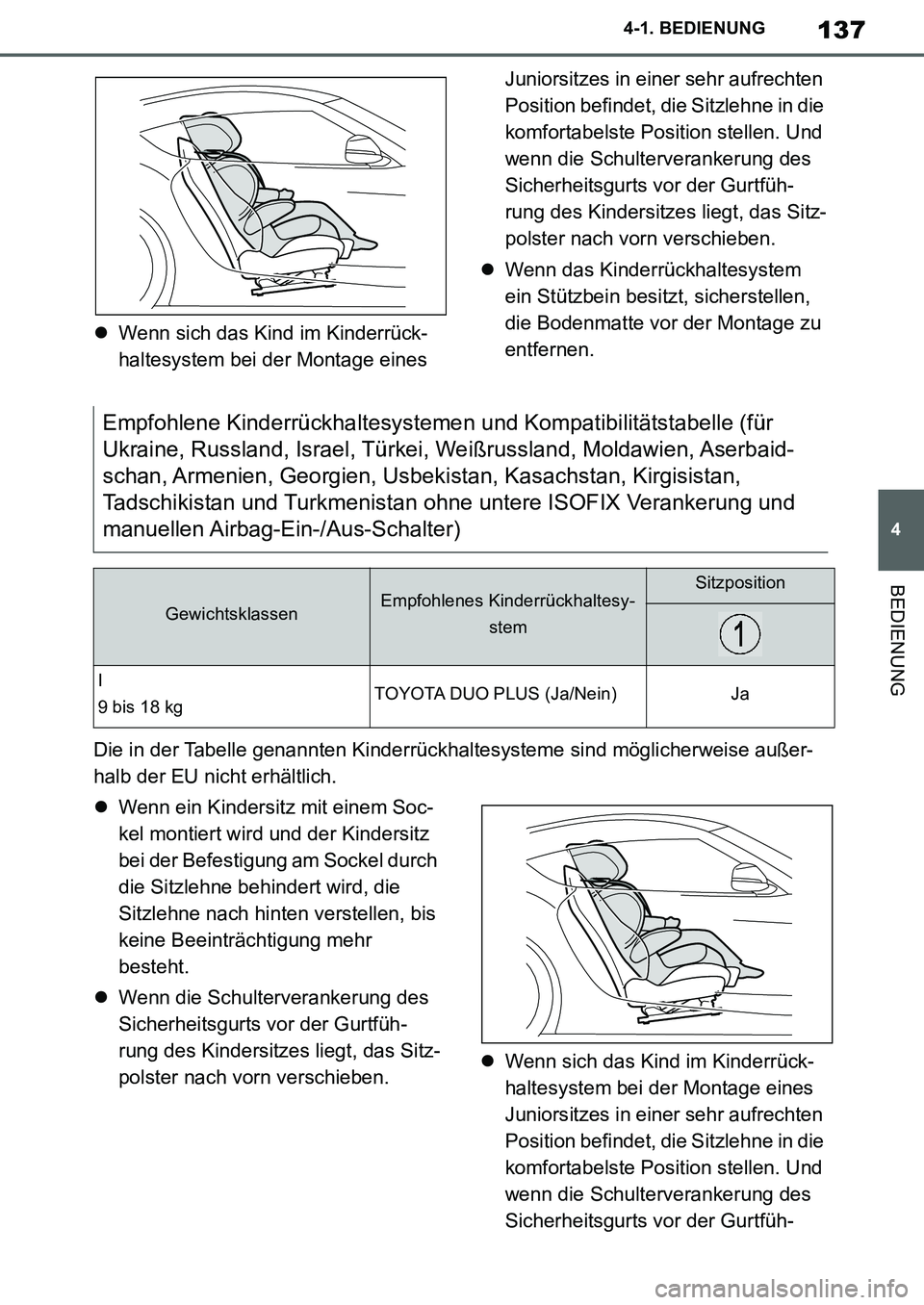 TOYOTA SUPRA 2020 Betriebsanleitungen (in German) 137
4
Supra Owners Manual_EM
4-1. BEDIENUNG
BEDIENUNG
Wenn sich das Kind im Kinderrück-
haltesystem bei der Montage eines Juniorsitzes in einer sehr aufrechten
Position befindet, die Sitzlehne i TOYOTA SUPRA 2020 Betriebsanleitungen (in German) 137
4
Supra Owners Manual_EM
4-1. BEDIENUNG
BEDIENUNG
Wenn sich das Kind im Kinderrück-
haltesystem bei der Montage eines Juniorsitzes in einer sehr aufrechten
Position befindet, die Sitzlehne i