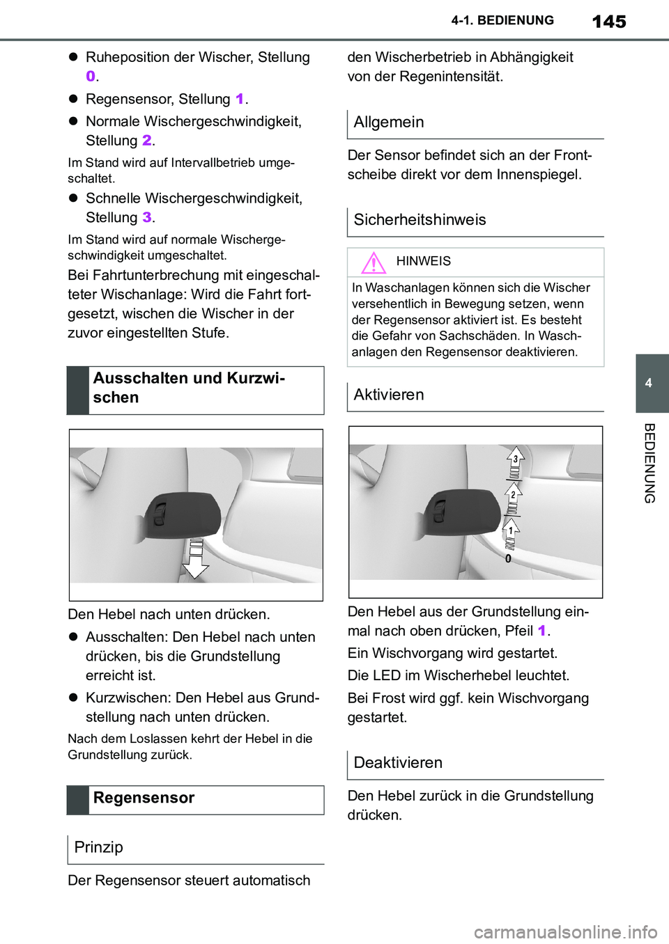 TOYOTA SUPRA 2020 Betriebsanleitungen (in German) 145
4
Supra Owners Manual_EM
4-1. BEDIENUNG
BEDIENUNG
Ruheposition der Wischer, Stellung
0.
Regensensor, Stellung 1.
Normale Wischergeschwindigkeit,
Stellung 2.
Im Stand wird auf Intervall TOYOTA SUPRA 2020 Betriebsanleitungen (in German) 145
4
Supra Owners Manual_EM
4-1. BEDIENUNG
BEDIENUNG
Ruheposition der Wischer, Stellung
0.
Regensensor, Stellung 1.
Normale Wischergeschwindigkeit,
Stellung 2.
Im Stand wird auf Intervall