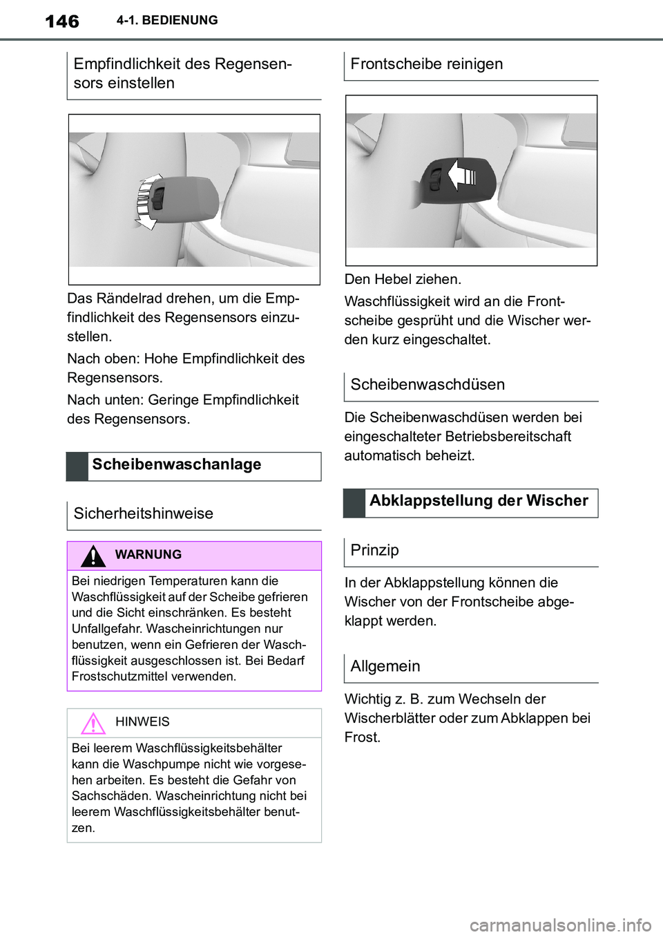 TOYOTA SUPRA 2020 Betriebsanleitungen (in German) 146
Supra Owners Manual_EM
4-1. BEDIENUNG
Das Rändelrad drehen, um die Emp-
findlichkeit des Regensensors einzu-
stellen.
Nach oben: Hohe Empfindlichkeit des
Regensensors.
Nach unten: Geringe Empfi TOYOTA SUPRA 2020 Betriebsanleitungen (in German) 146
Supra Owners Manual_EM
4-1. BEDIENUNG
Das Rändelrad drehen, um die Emp-
findlichkeit des Regensensors einzu-
stellen.
Nach oben: Hohe Empfindlichkeit des
Regensensors.
Nach unten: Geringe Empfi