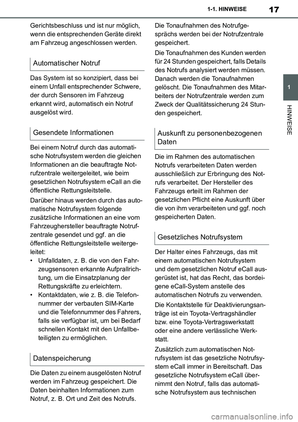 TOYOTA SUPRA 2020 Betriebsanleitungen (in German) 17
1
Supra Owners Manual_EM
1-1. HINWEISE
HINWEISE
Gerichtsbeschluss und ist nur möglich,
wenn die entsprechenden Geräte direkt
am Fahrzeug angeschlossen werden.
Das System ist so konzipiert, das TOYOTA SUPRA 2020 Betriebsanleitungen (in German) 17
1
Supra Owners Manual_EM
1-1. HINWEISE
HINWEISE
Gerichtsbeschluss und ist nur möglich,
wenn die entsprechenden Geräte direkt
am Fahrzeug angeschlossen werden.
Das System ist so konzipiert, das