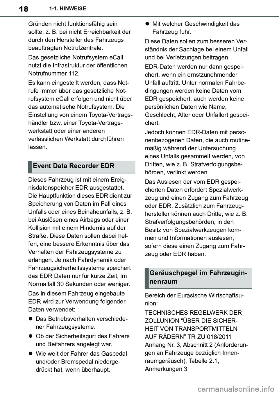 TOYOTA SUPRA 2020 Betriebsanleitungen (in German) 18
Supra Owners Manual_EM
1-1. HINWEISE
Gründen nicht funktionsfähig sein
sollte, z. B. bei nicht Erreichbarkeit der
durch den Hersteller des Fahrzeugs
beauftragten Notrufzentrale.
Das gesetzlic TOYOTA SUPRA 2020 Betriebsanleitungen (in German) 18
Supra Owners Manual_EM
1-1. HINWEISE
Gründen nicht funktionsfähig sein
sollte, z. B. bei nicht Erreichbarkeit der
durch den Hersteller des Fahrzeugs
beauftragten Notrufzentrale.
Das gesetzlic