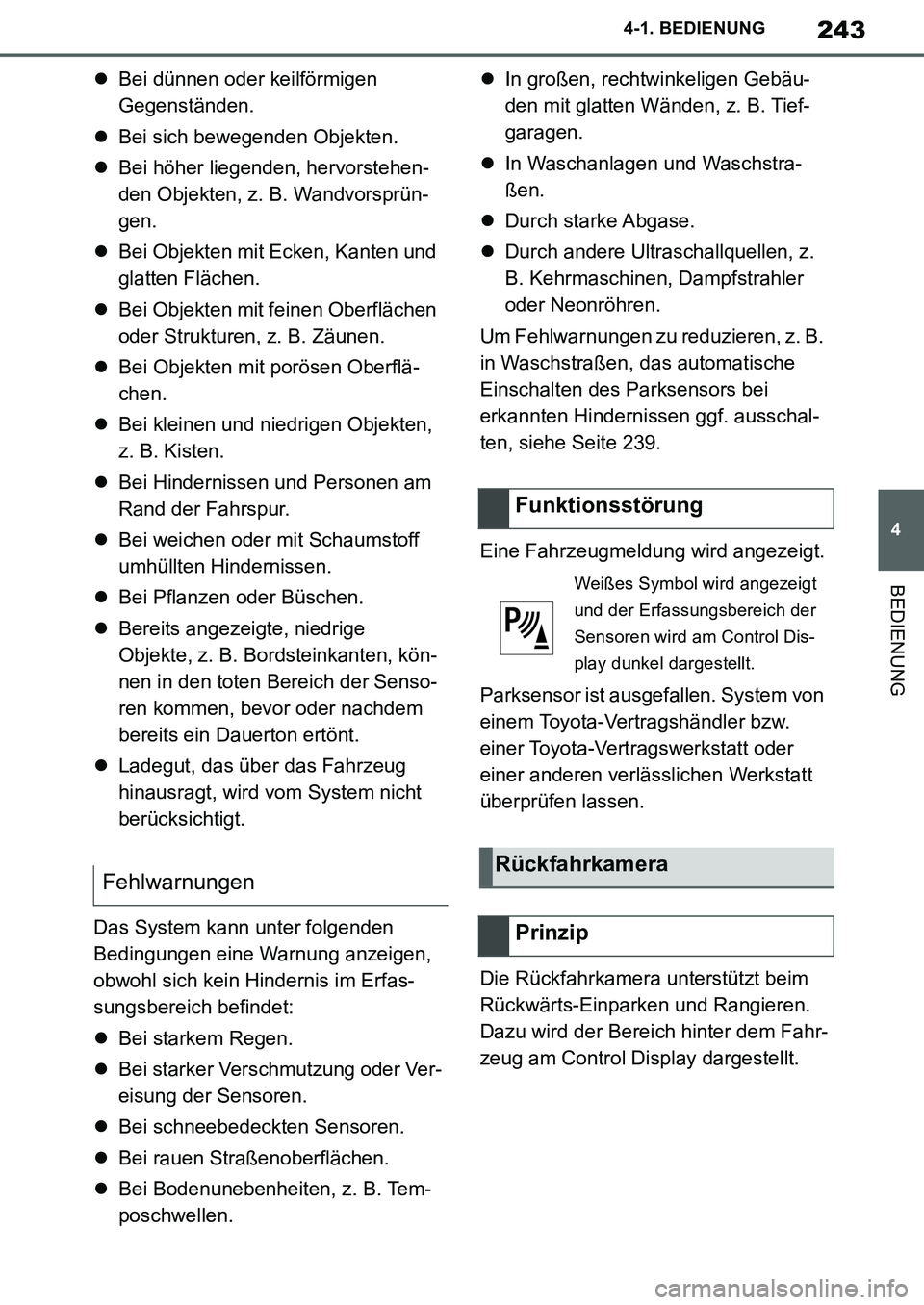 TOYOTA SUPRA 2020 Betriebsanleitungen (in German) 243
4
Supra Owners Manual_EM
4-1. BEDIENUNG
BEDIENUNG
Bei dünnen oder keilförmigen
Gegenständen.
Bei sich bewegenden Objekten.
Bei höher liegenden, hervorstehen-
den Objekten, z. B. Wan TOYOTA SUPRA 2020 Betriebsanleitungen (in German) 243
4
Supra Owners Manual_EM
4-1. BEDIENUNG
BEDIENUNG
Bei dünnen oder keilförmigen
Gegenständen.
Bei sich bewegenden Objekten.
Bei höher liegenden, hervorstehen-
den Objekten, z. B. Wan