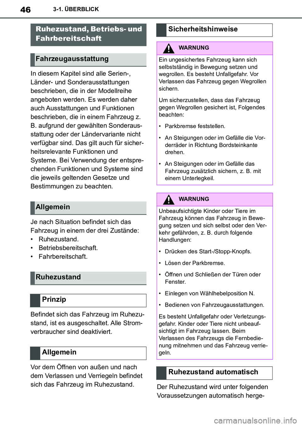 TOYOTA SUPRA 2020  Betriebsanleitungen (in German) 46
Supra Owners Manual_EM
3-1. ÜBERBLICK
In diesem Kapitel sind alle Serien-, 
Länder- und Sonderausstattungen 
beschrieben, die in der Modellreihe 
angeboten werden. Es werden daher 
auch Ausstatt