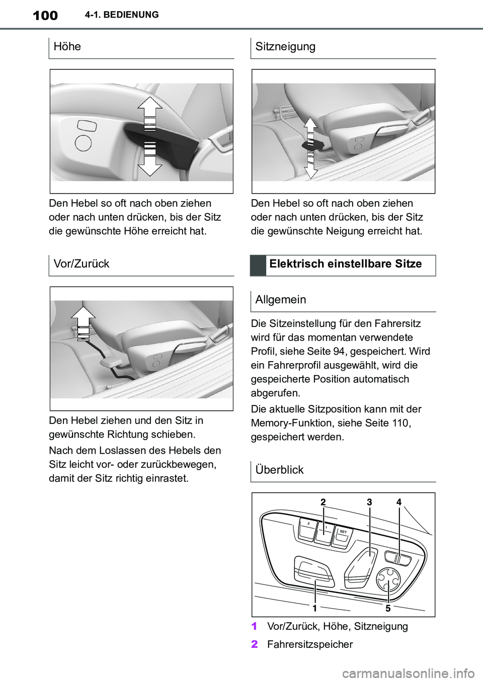 TOYOTA SUPRA 2020  Betriebsanleitungen (in German) 100
Supra Owners Manual_EM
4-1. BEDIENUNG
Den Hebel so oft nach oben ziehen 
oder nach unten drücken, bis der Sitz 
die gewünschte Höhe erreicht hat.
Den Hebel ziehen und den Sitz in 
gewünschte 