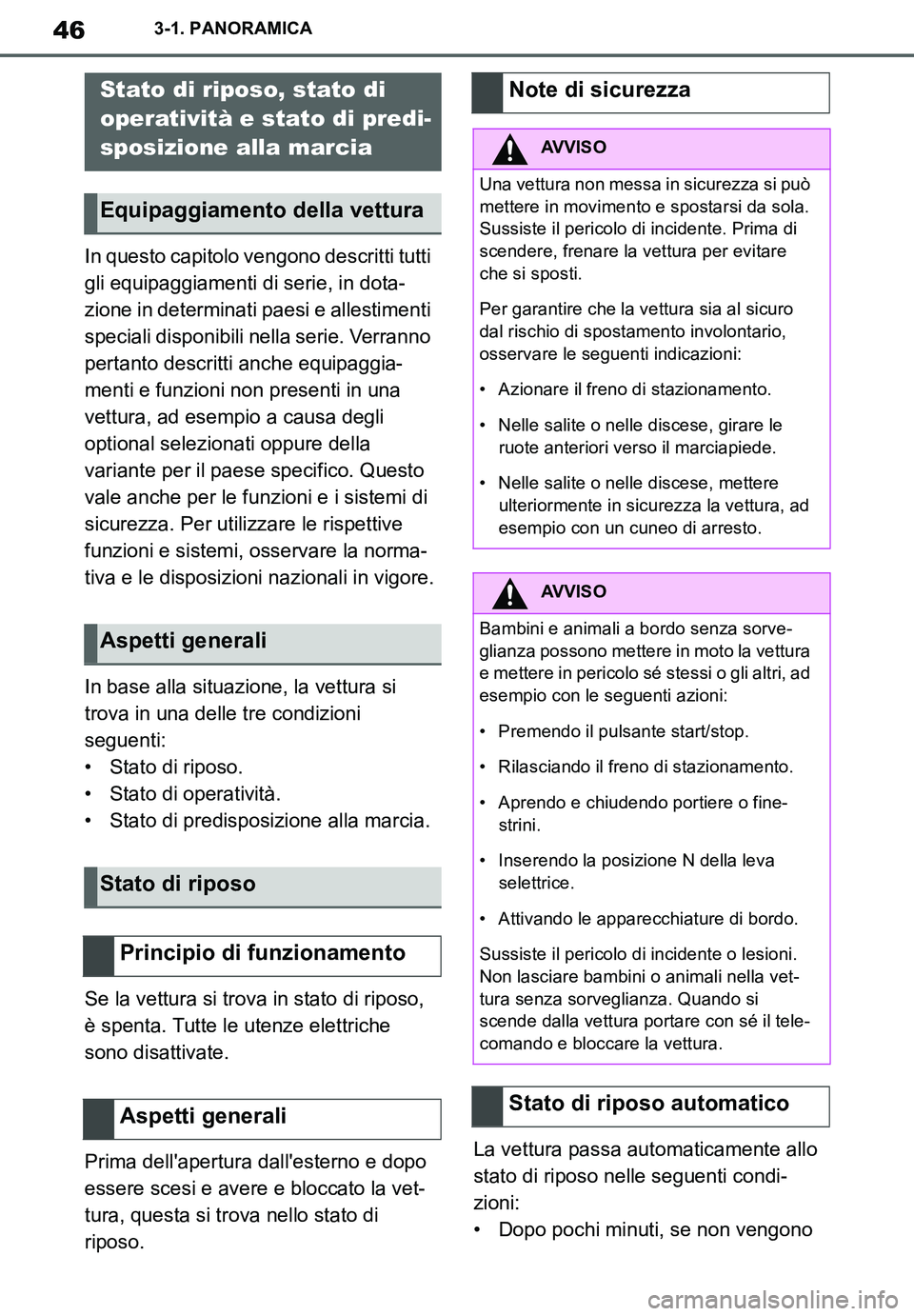 TOYOTA SUPRA 2020 Manuale duso (in Italian) 46
Supra Owners Manual_EL
3-1. PANORAMICA
In questo capitolo vengono descritti tutti
gli equipaggiamenti di serie, in dota-
zione in determinati paesi e allestimenti
speciali disponibili nella seri TOYOTA SUPRA 2020 Manuale duso (in Italian) 46
Supra Owners Manual_EL
3-1. PANORAMICA
In questo capitolo vengono descritti tutti
gli equipaggiamenti di serie, in dota-
zione in determinati paesi e allestimenti
speciali disponibili nella seri