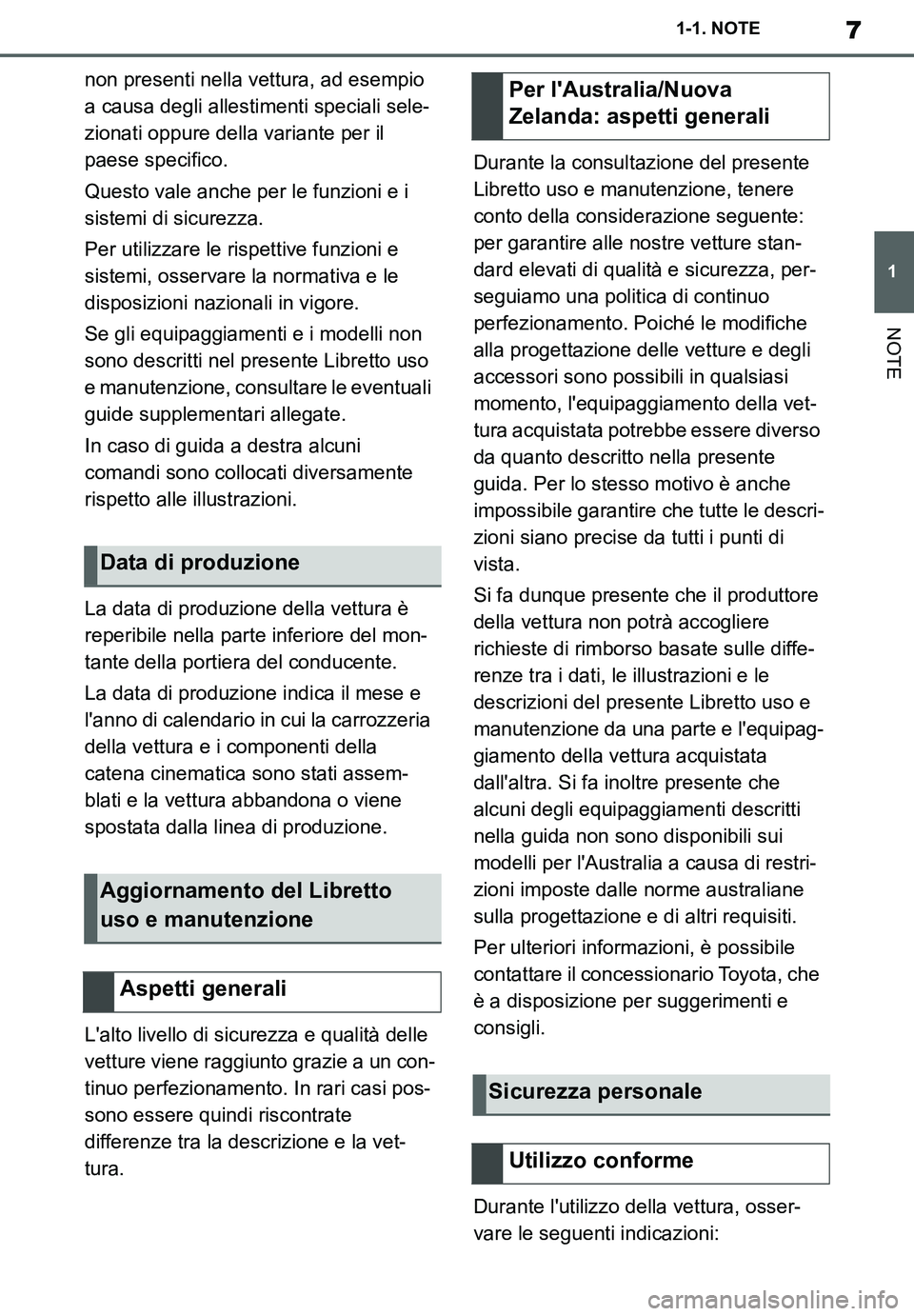 TOYOTA SUPRA 2020 Manuale duso (in Italian) 7
1
Supra Owners Manual_EL
1-1. NOTE
NOTE
non presenti nella vettura, ad esempio
a causa degli allestimenti speciali sele-
zionati oppure della variante per il
paese specifico.
Questo vale anche pe TOYOTA SUPRA 2020 Manuale duso (in Italian) 7
1
Supra Owners Manual_EL
1-1. NOTE
NOTE
non presenti nella vettura, ad esempio
a causa degli allestimenti speciali sele-
zionati oppure della variante per il
paese specifico.
Questo vale anche pe