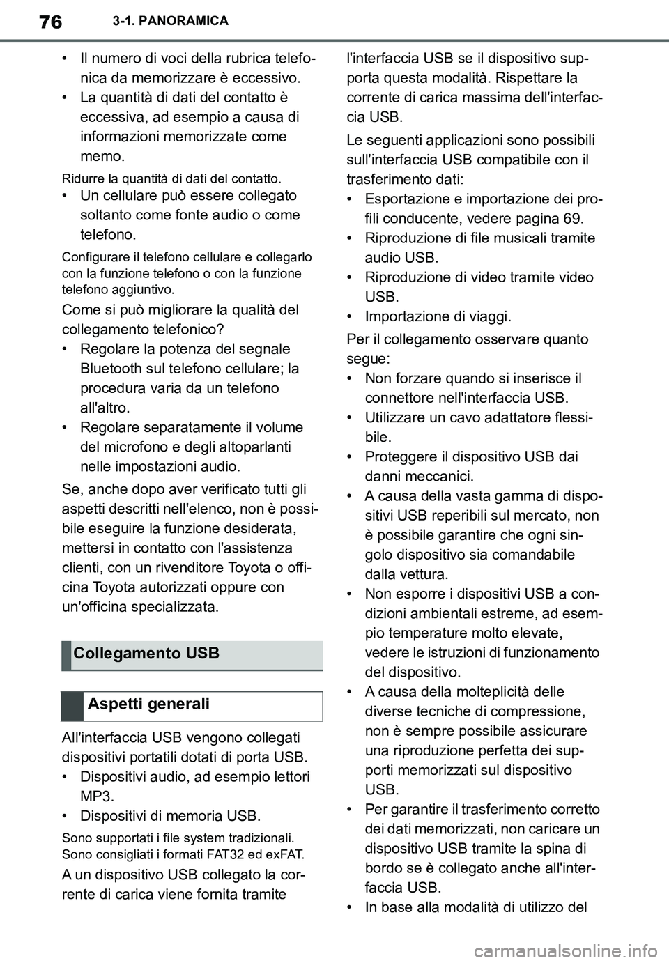 TOYOTA SUPRA 2020 Manuale duso (in Italian) 76
Supra Owners Manual_EL
3-1. PANORAMICA
• Il numero di voci della rubrica telefo-
nica da memorizzare è eccessivo.
• La quantità di dati del contatto è
eccessiva, ad esempio a causa di
inf TOYOTA SUPRA 2020 Manuale duso (in Italian) 76
Supra Owners Manual_EL
3-1. PANORAMICA
• Il numero di voci della rubrica telefo-
nica da memorizzare è eccessivo.
• La quantità di dati del contatto è
eccessiva, ad esempio a causa di
inf