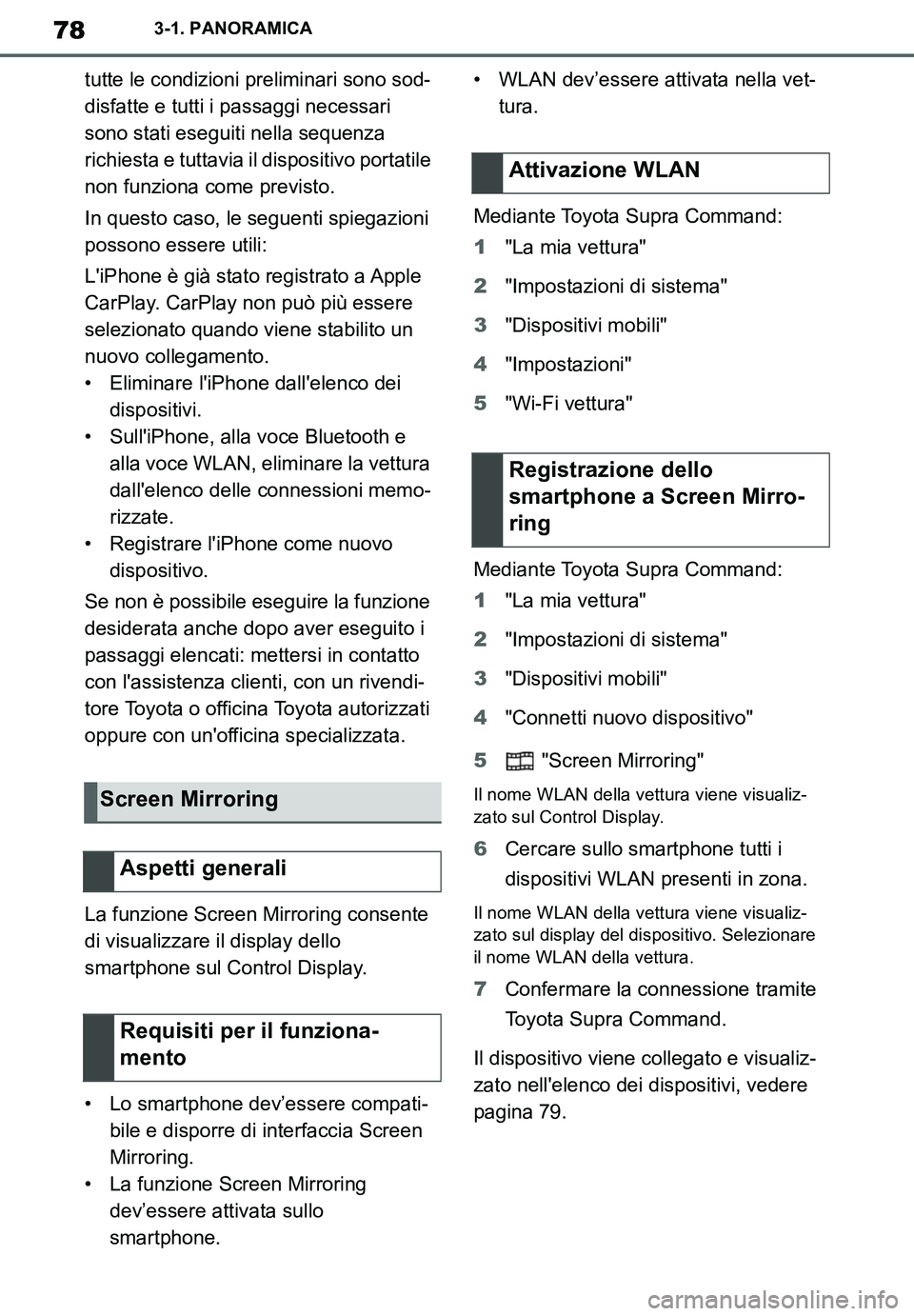 TOYOTA SUPRA 2020 Manuale duso (in Italian) 78
Supra Owners Manual_EL
3-1. PANORAMICA
tutte le condizioni preliminari sono sod-
disfatte e tutti i passaggi necessari
sono stati eseguiti nella sequenza
richiesta e tuttavia il dispositivo port TOYOTA SUPRA 2020 Manuale duso (in Italian) 78
Supra Owners Manual_EL
3-1. PANORAMICA
tutte le condizioni preliminari sono sod-
disfatte e tutti i passaggi necessari
sono stati eseguiti nella sequenza
richiesta e tuttavia il dispositivo port