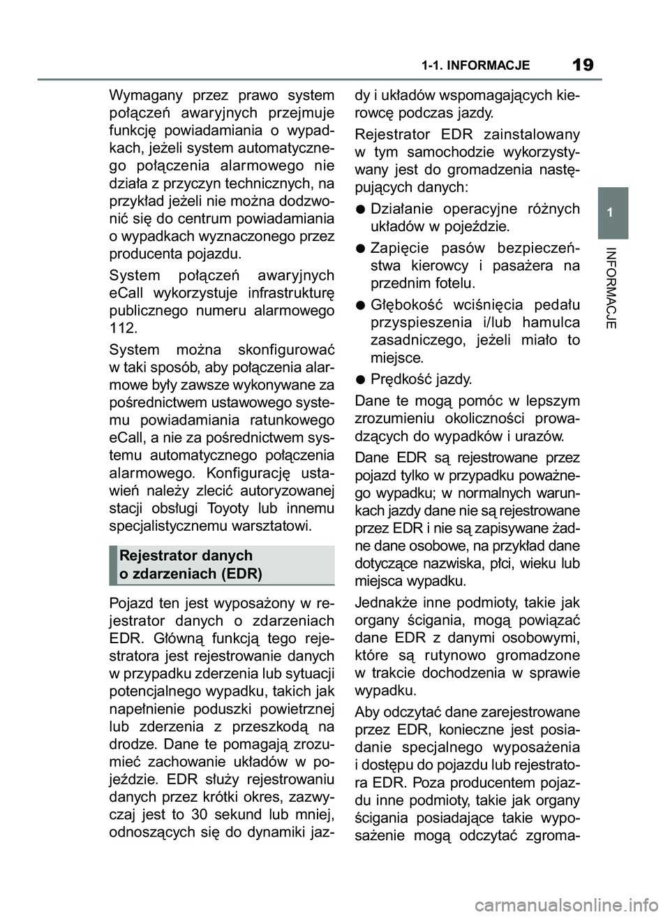 TOYOTA SUPRA 2020 Instrukcja obsługi (in Polish) Wymagany przez prawo system
po∏àczeƒ awaryjnych przejmuje
funkcj´ powiadamiania o wypad-
kach, je˝eli system automatyczne-
go po∏àczenia alarmowego nie
dzia∏a z przyczyn techniczn TOYOTA SUPRA 2020 Instrukcja obsługi (in Polish) Wymagany przez prawo system
po∏àczeƒ awaryjnych przejmuje
funkcj´ powiadamiania o wypad-
kach, je˝eli system automatyczne-
go po∏àczenia alarmowego nie
dzia∏a z przyczyn techniczn