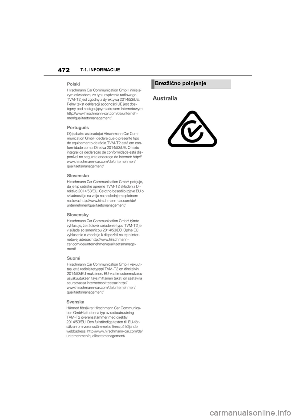 TOYOTA SUPRA 2020  Navodila Za Uporabo (in Slovenian) 472
Supra Owners Manual7-1. INFORMACIJE
Brezžično polnjenje
Supra_OM_General_OM99W08E_1_2003.book  Page 472  Monday, May 18, 2020  6:27 PM 
