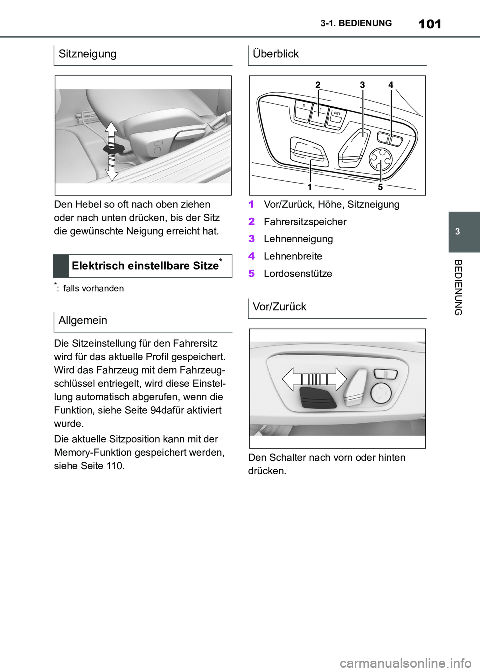 TOYOTA SUPRA 2021  Betriebsanleitungen (in German) 101
3 3-1. BEDIENUNG
BEDIENUNG
Supra Owners Manual_M (from Nov. 20 Prod.)Den Hebel so oft nach oben ziehen 
oder nach unten drücken, bis der Sitz 
die gewünschte Neigung erreicht hat.
*: falls vor