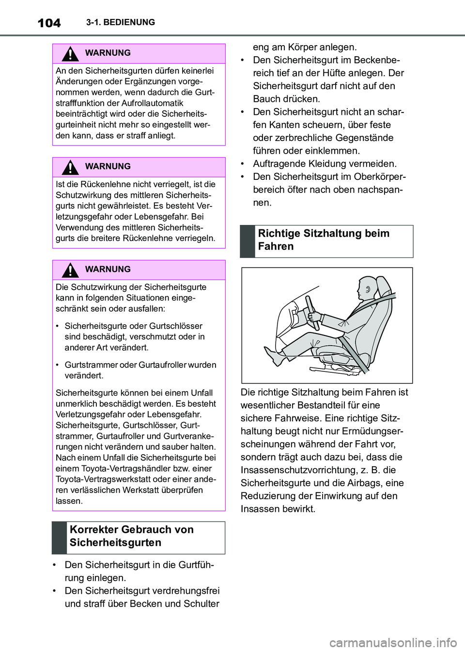 TOYOTA SUPRA 2021  Betriebsanleitungen (in German) 1043-1. BEDIENUNG
Supra Owners Manual_M (from Nov. 20 Prod.)• Den Sicherheitsgurt in die Gurtfüh-
rung einlegen.
• Den Sicherheitsgurt verdrehungsfrei 
und straff über Becken und Schulter eng 