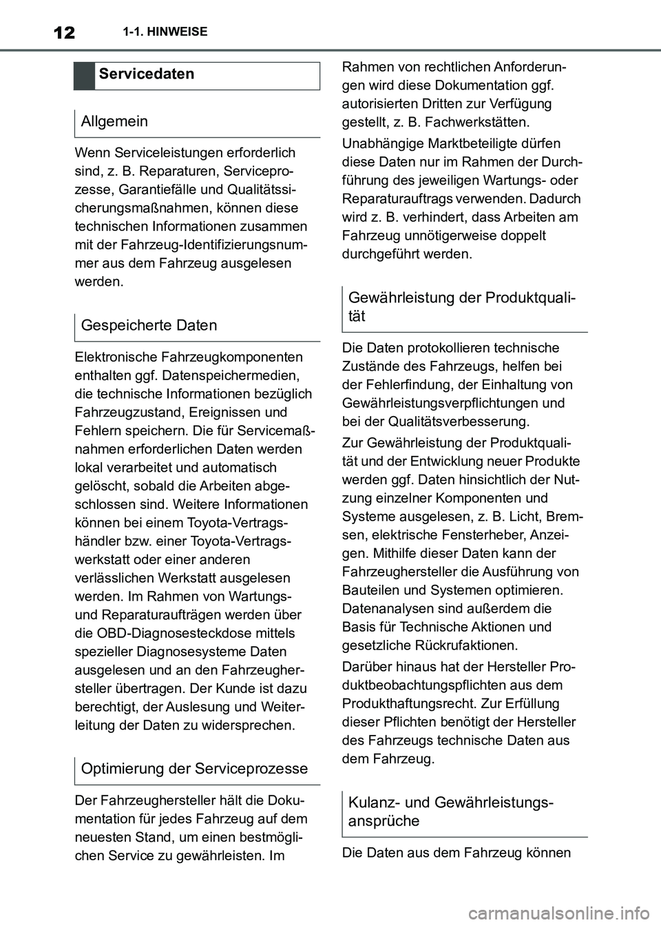 TOYOTA SUPRA 2021  Betriebsanleitungen (in German) 121-1. HINWEISE
Supra Owners Manual_M (from Nov. 20 Prod.)Wenn Serviceleistungen erforderlich 
sind, z. B. Reparaturen, Servicepro-
zesse, Garantiefälle und Qualitätssi-
cherungsmaßnahmen, könne