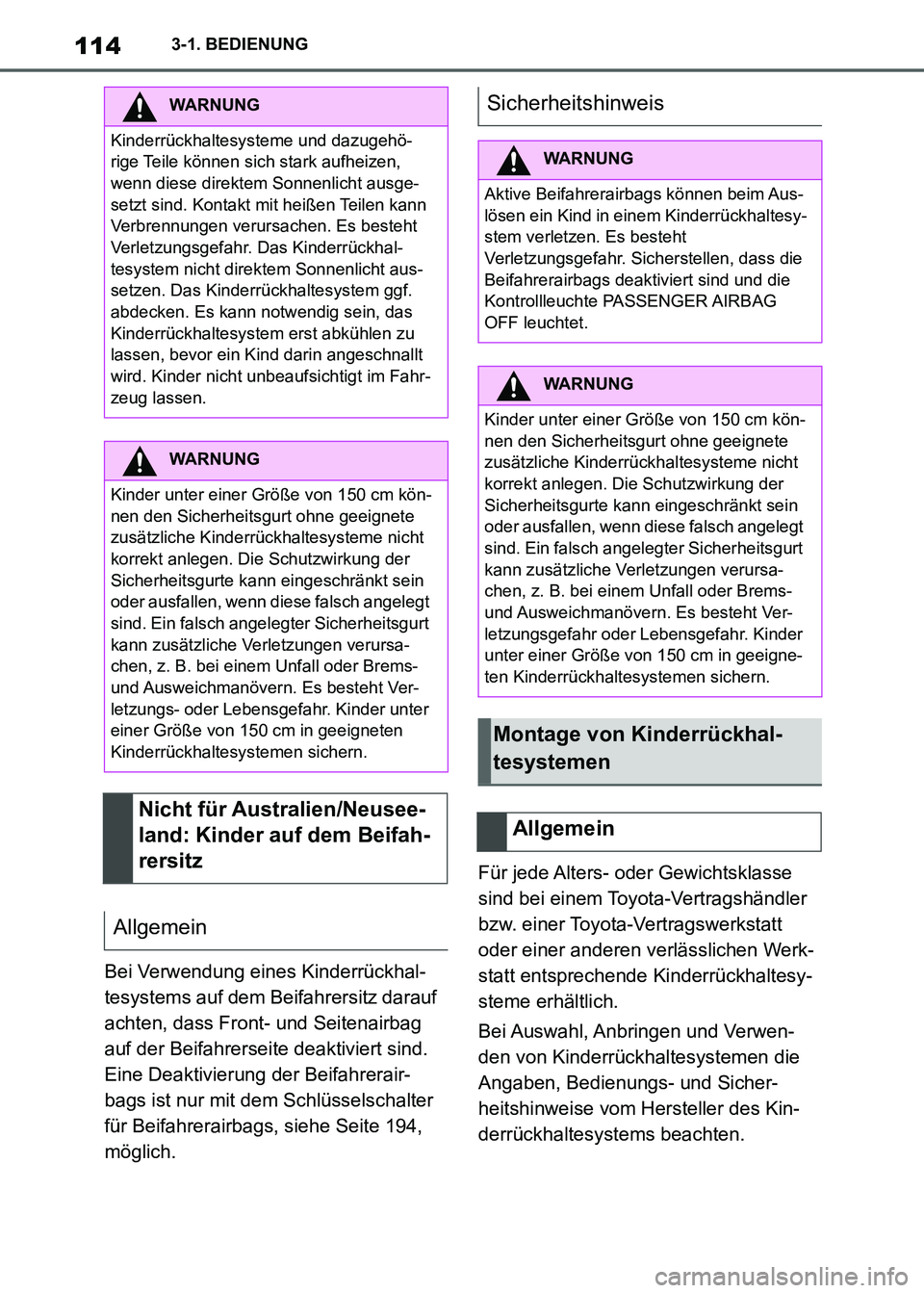 TOYOTA SUPRA 2021  Betriebsanleitungen (in German) 1143-1. BEDIENUNG
Supra Owners Manual_M (from Nov. 20 Prod.)Bei Verwendung eines Kinderrückhal-
tesystems auf dem Beifahrersitz darauf 
achten, dass Front- und Seitenairbag 
auf der Beifahrerseite 