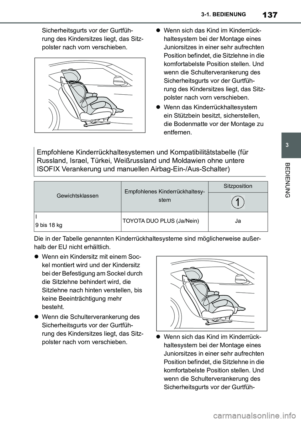 TOYOTA SUPRA 2021  Betriebsanleitungen (in German) 137
3 3-1. BEDIENUNG
BEDIENUNG
Supra Owners Manual_M (from Nov. 20 Prod.)Sicherheitsgurts vor der Gurtfüh-
rung des Kindersitzes liegt, das Sitz-
polster nach vorn verschieben.Wenn sich das Kind