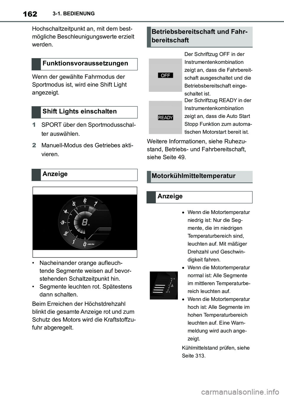 TOYOTA SUPRA 2021  Betriebsanleitungen (in German) 1623-1. BEDIENUNG
Supra Owners Manual_M (from Nov. 20 Prod.)Hochschaltzeitpunkt an, mit dem best-
mögliche Beschleunigungswerte erzielt 
werden.
Wenn der gewählte Fahrmodus der 
Sportmodus ist, wi