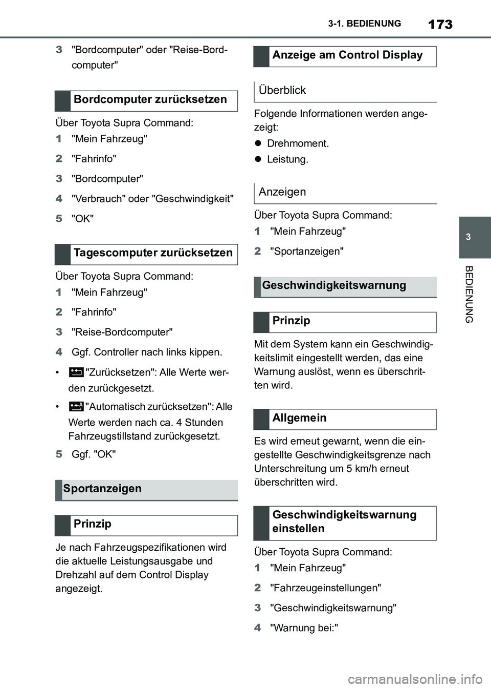 TOYOTA SUPRA 2021  Betriebsanleitungen (in German) 173
3 3-1. BEDIENUNG
BEDIENUNG
Supra Owners Manual_M (from Nov. 20 Prod.)3"Bordcomputer" oder "Reise-Bord-
computer"
Über Toyota Supra Command:
1"Mein Fahrzeug"
2"Fahrinfo"
3"Bordcomputer"
4"Verbra