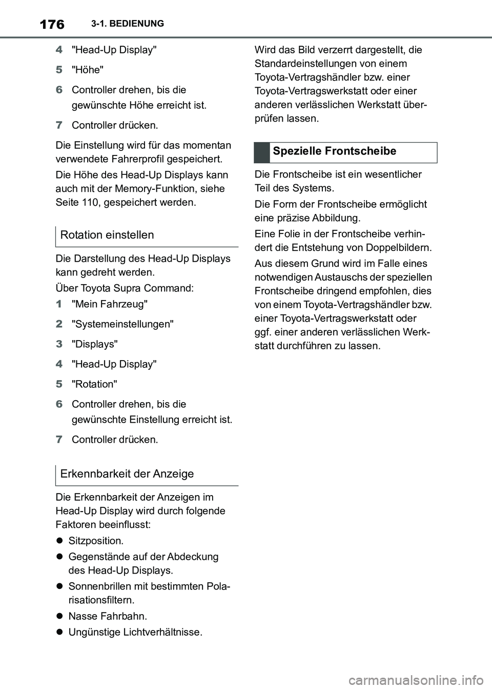 TOYOTA SUPRA 2021  Betriebsanleitungen (in German) 1763-1. BEDIENUNG
Supra Owners Manual_M (from Nov. 20 Prod.)4"Head-Up Display"
5"Höhe"
6Controller drehen, bis die 
gewünschte Höhe erreicht ist.
7Controller drücken.
Die Einstellung wird für d