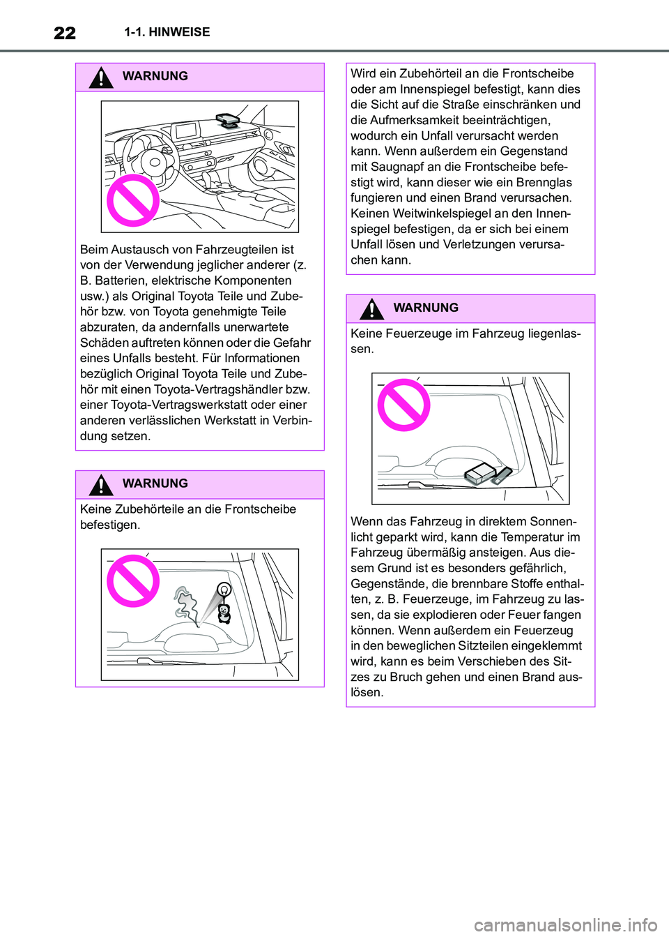 TOYOTA SUPRA 2021  Betriebsanleitungen (in German) 221-1. HINWEISE
Supra Owners Manual_M (from Nov. 20 Prod.)
WARNUNG
Beim Austausch von Fahrzeugteilen ist 
von der Verwendung jeglicher anderer (z. 
B. Batterien, elektrische Komponenten 
usw.) als O