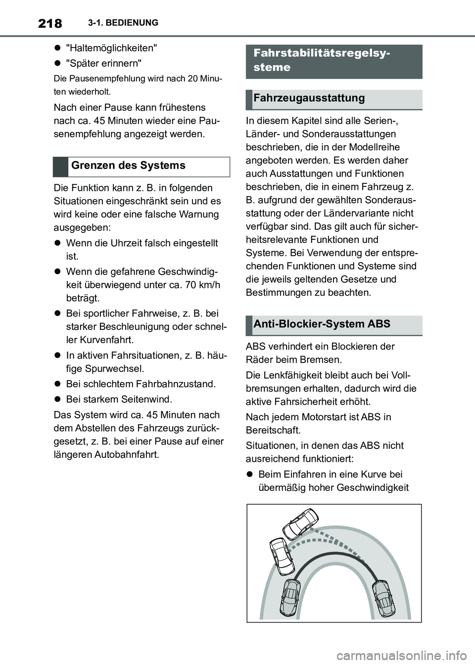 TOYOTA SUPRA 2021  Betriebsanleitungen (in German) 2183-1. BEDIENUNG
Supra Owners Manual_M (from Nov. 20 Prod.)"Haltemöglichkeiten"
"Später erinnern"
Die Pausenempfehlung wird nach 20 Minu-
ten wiederholt.
Nach einer Pause kann frühestens 
