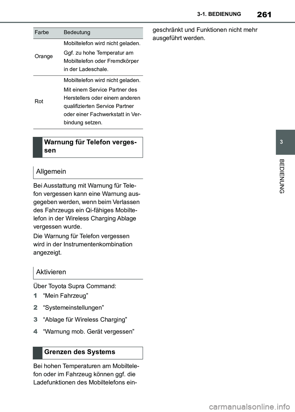 TOYOTA SUPRA 2021  Betriebsanleitungen (in German) 261
3 3-1. BEDIENUNG
BEDIENUNG
Supra Owners Manual_M (from Nov. 20 Prod.)Bei Ausstattung mit Warnung für Tele-
fon vergessen kann eine Warnung aus-
gegeben werden, wenn beim Verlassen 
des Fahrzeug