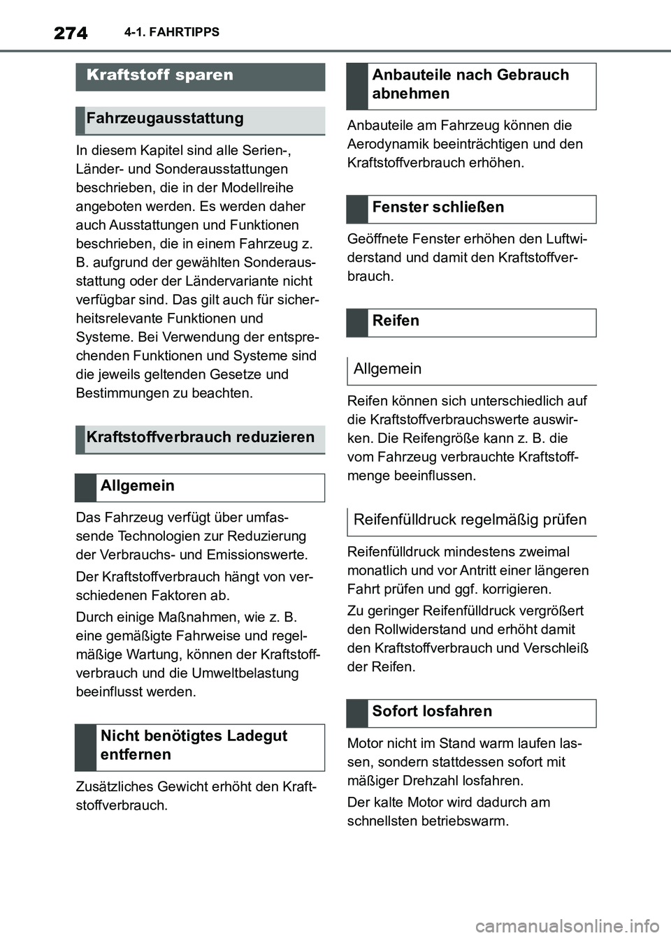 TOYOTA SUPRA 2021  Betriebsanleitungen (in German) 2744-1. FAHRTIPPS
Supra Owners Manual_M (from Nov. 20 Prod.)In diesem Kapitel sind alle Serien-, 
Länder- und Sonderausstattungen 
beschrieben, die in der Modellreihe 
angeboten werden. Es werden d