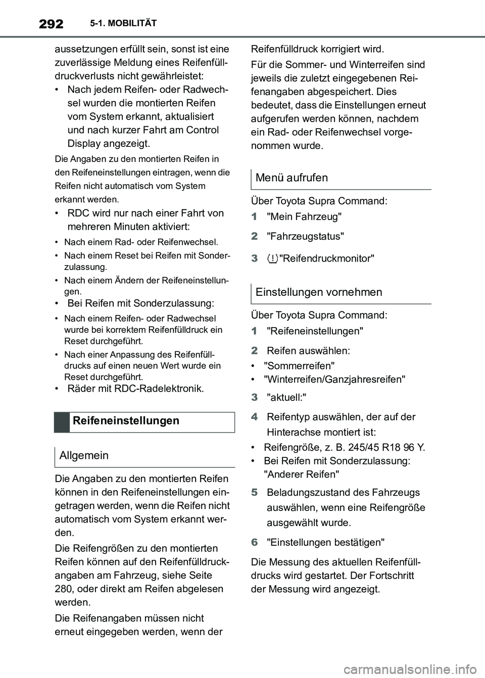 TOYOTA SUPRA 2021  Betriebsanleitungen (in German) 2925-1. MOBILITÄT
Supra Owners Manual_M (from Nov. 20 Prod.)aussetzungen erfüllt sein, sonst ist eine 
zuverlässige Meldung eines Reifenfüll-
druckverlusts nicht gewährleistet:
• Nach jedem R