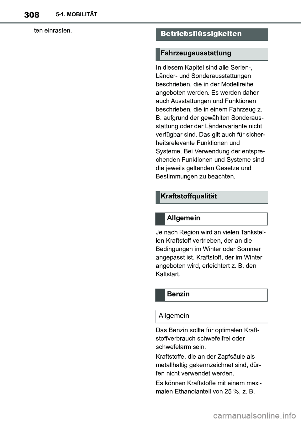 TOYOTA SUPRA 2021  Betriebsanleitungen (in German) 3085-1. MOBILITÄT
Supra Owners Manual_M (from Nov. 20 Prod.)ten einrasten.
In diesem Kapitel sind alle Serien-, 
Länder- und Sonderausstattungen 
beschrieben, die in der Modellreihe 
angeboten wer