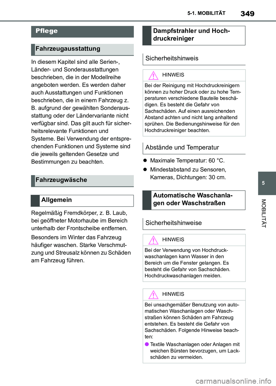TOYOTA SUPRA 2021  Betriebsanleitungen (in German) 349
5 5-1. MOBILITÄT
MOBILITÄT
Supra Owners Manual_M (from Nov. 20 Prod.)In diesem Kapitel sind alle Serien-, 
Länder- und Sonderausstattungen 
beschrieben, die in der Modellreihe 
angeboten werd