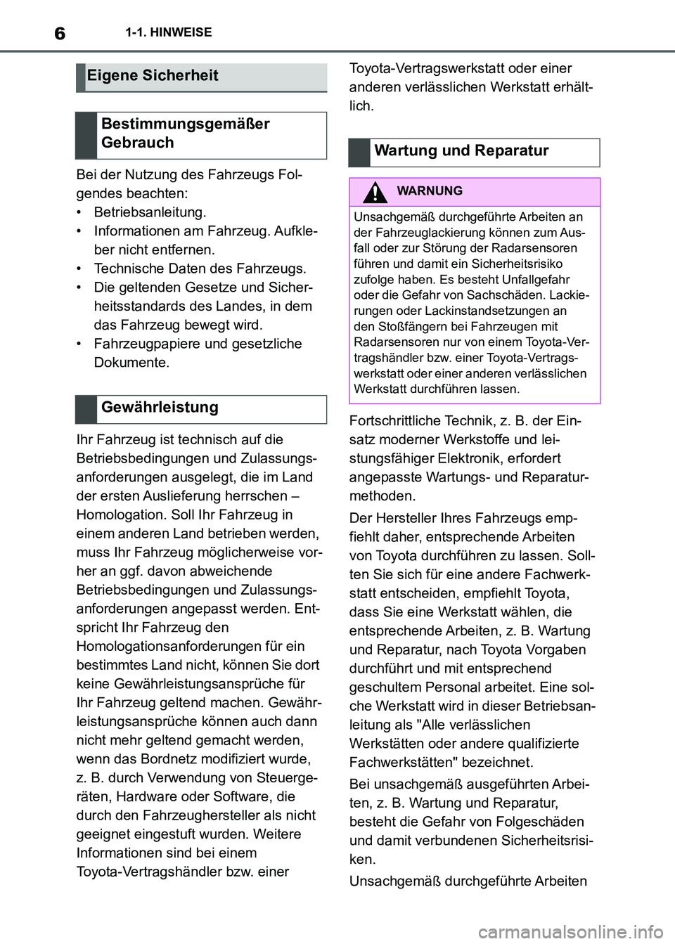 TOYOTA SUPRA 2021  Betriebsanleitungen (in German) 61-1. HINWEISE
Supra Owners Manual_M (from Nov. 20 Prod.)Bei der Nutzung des Fahrzeugs Fol-
gendes beachten:
• Betriebsanleitung.
• Informationen am Fahrzeug. Aufkle-
ber nicht entfernen.
• Te