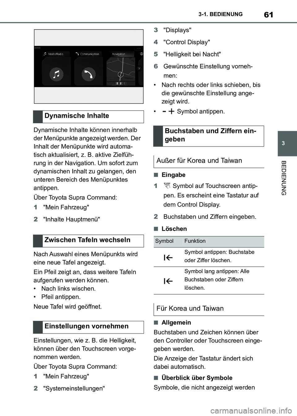 TOYOTA SUPRA 2021  Betriebsanleitungen (in German) 61
3 3-1. BEDIENUNG
BEDIENUNG
Supra Owners Manual_M (from Nov. 20 Prod.)Dynamische Inhalte können innerhalb 
der Menüpunkte angezeigt werden. Der 
Inhalt der Menüpunkte wird automa-
tisch aktuali