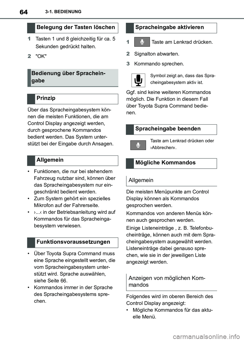 TOYOTA SUPRA 2021  Betriebsanleitungen (in German) 643-1. BEDIENUNG
Supra Owners Manual_M (from Nov. 20 Prod.)1Tasten 1 und 8 gleichzeitig für ca. 5 
Sekunden gedrückt halten.
2"OK"
Über das Spracheingabesystem kön-
nen die meisten Funktionen, d