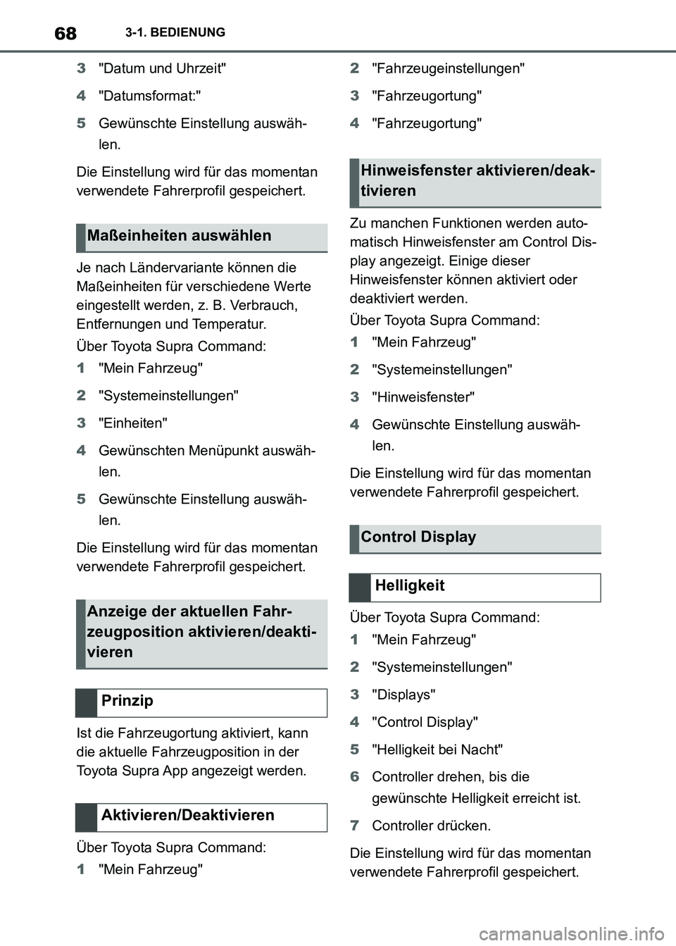 TOYOTA SUPRA 2021  Betriebsanleitungen (in German) 683-1. BEDIENUNG
Supra Owners Manual_M (from Nov. 20 Prod.)3"Datum und Uhrzeit"
4"Datumsformat:"
5Gewünschte Einstellung auswäh-
len.
Die Einstellung wird für das momentan 
verwendete Fahrerprofi