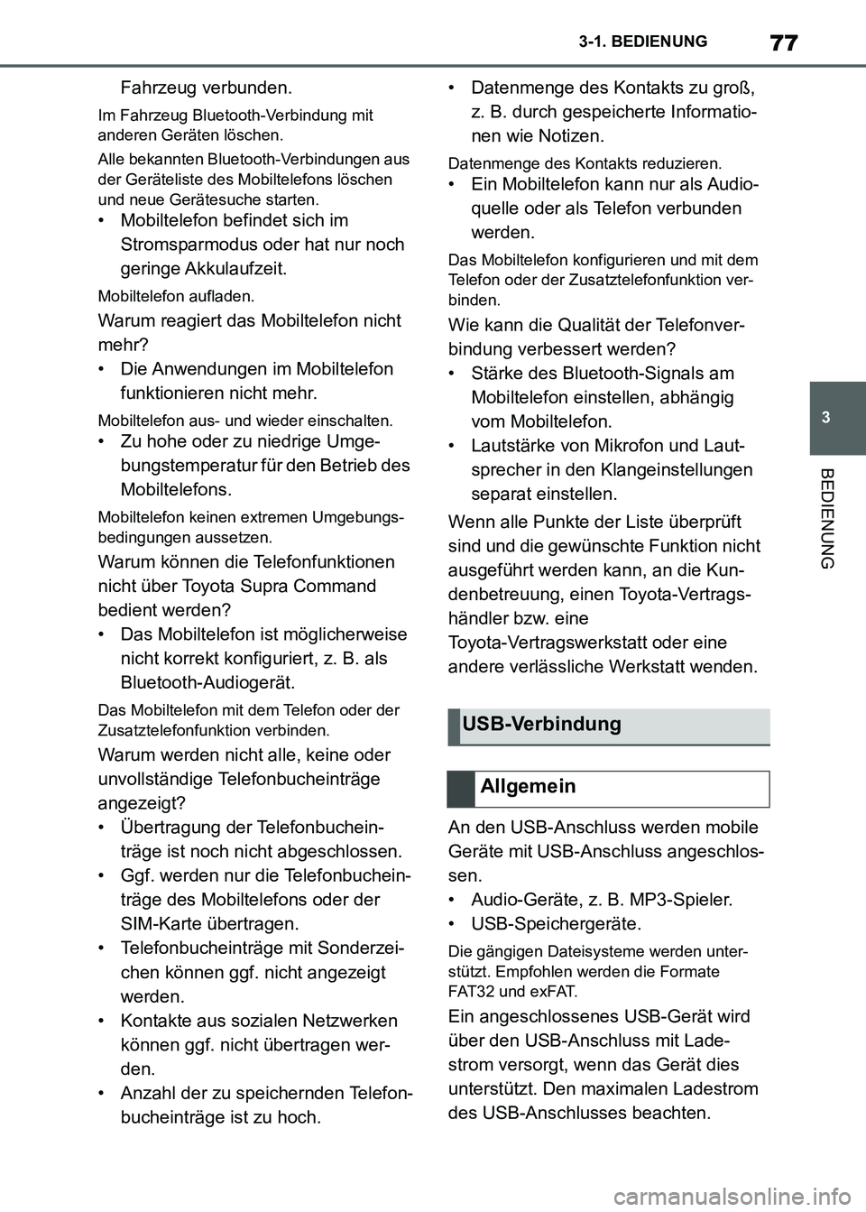TOYOTA SUPRA 2021  Betriebsanleitungen (in German) 77
3 3-1. BEDIENUNG
BEDIENUNG
Supra Owners Manual_M (from Nov. 20 Prod.)Fahrzeug verbunden.
Im Fahrzeug Bluetooth-Verbindung mit 
anderen Geräten löschen.
Alle bekannten Bluetooth-Verbindungen aus