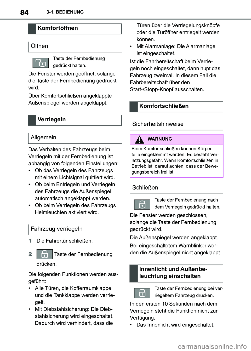 TOYOTA SUPRA 2021  Betriebsanleitungen (in German) 843-1. BEDIENUNG
Supra Owners Manual_M (from Nov. 20 Prod.)Die Fenster werden geöffnet, solange 
die Taste der Fernbedienung gedrückt 
wird.
Über Komfortschließen angeklappte 
Außenspiegel werd