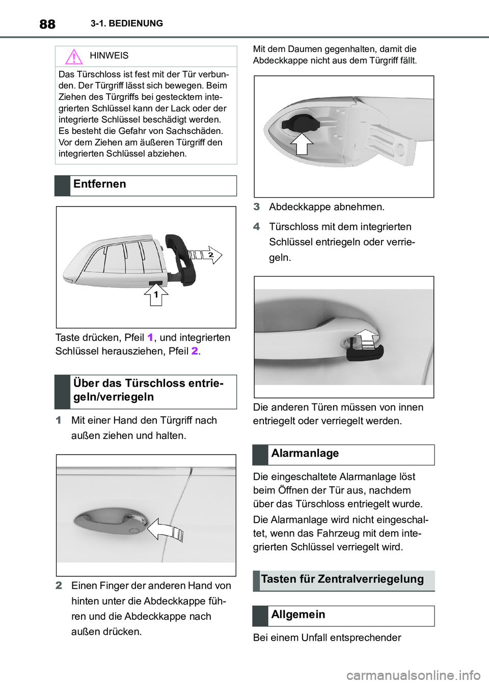 TOYOTA SUPRA 2021  Betriebsanleitungen (in German) 883-1. BEDIENUNG
Supra Owners Manual_M (from Nov. 20 Prod.)Taste drücken, Pfeil 1, und integrierten 
Schlüssel herausziehen, Pfeil 2.
1Mit einer Hand den Türgriff nach 
außen ziehen und halten.
