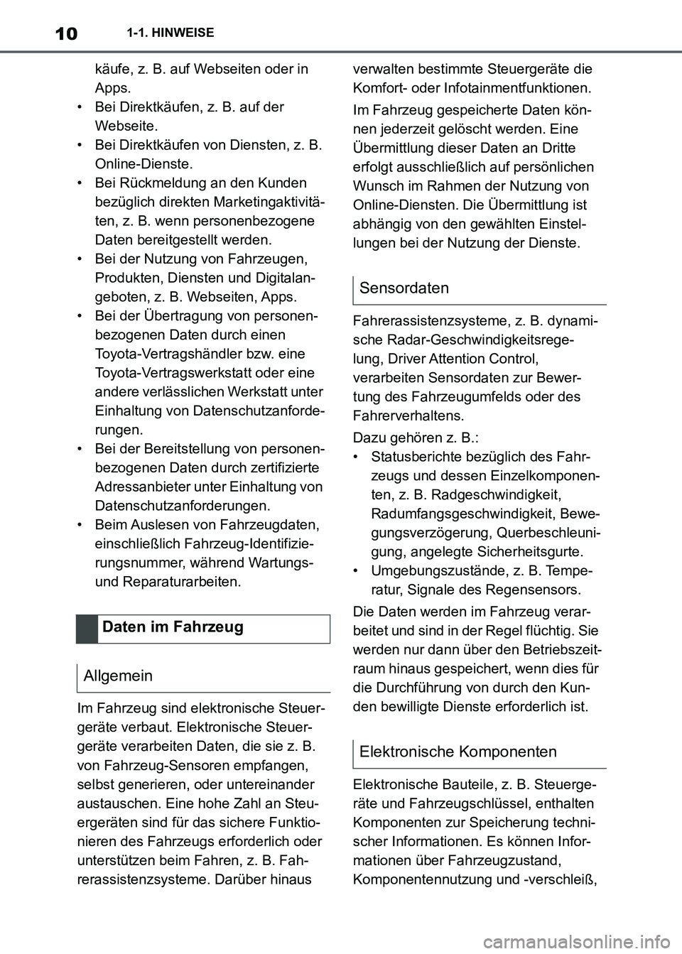 TOYOTA SUPRA 2021  Betriebsanleitungen (in German) 101-1. HINWEISE
Supra Owners Manual_M (from Nov. 20 Prod.)käufe, z. B. auf Webseiten oder in 
Apps.
• Bei Direktkäufen, z. B. auf der 
Webseite.
• Bei Direktkäufen von Diensten, z. B. 
Online