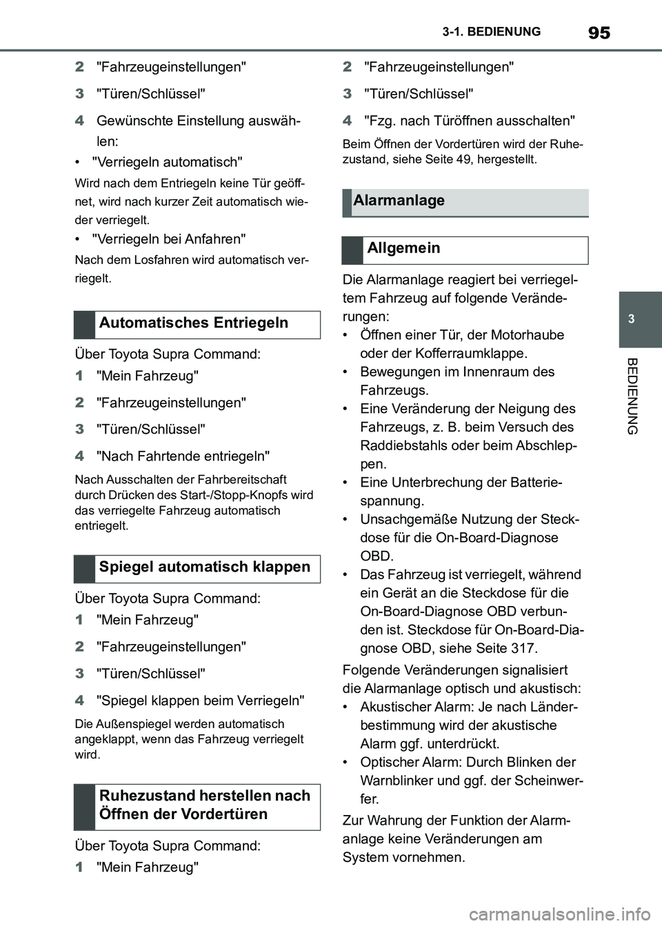 TOYOTA SUPRA 2021  Betriebsanleitungen (in German) 95
3 3-1. BEDIENUNG
BEDIENUNG
Supra Owners Manual_M (from Nov. 20 Prod.)2"Fahrzeugeinstellungen"
3"Türen/Schlüssel"
4Gewünschte Einstellung auswäh-
len:
• "Verriegeln automatisch"
Wird nach de