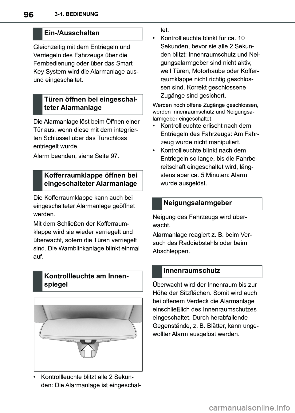 TOYOTA SUPRA 2021  Betriebsanleitungen (in German) 963-1. BEDIENUNG
Supra Owners Manual_M (from Nov. 20 Prod.)Gleichzeitig mit dem Entriegeln und 
Verriegeln des Fahrzeugs über die 
Fernbedienung oder über das Smart 
Key System wird die Alarmanlag