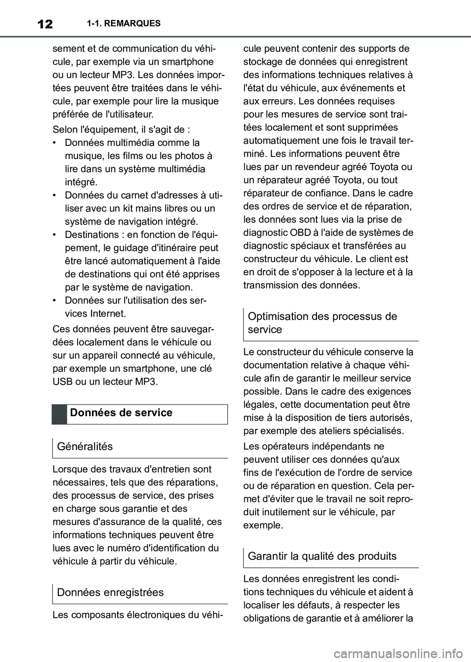 TOYOTA SUPRA 2021  Notices Demploi (in French) 121-1. REMARQUES
Supra Owners Manual_K (from Nov. 20 Prod.)sement et de communication du véhi-
cule, par exemple via un smartphone 
ou un lecteur MP3. Les données impor-
tées peuvent être trait