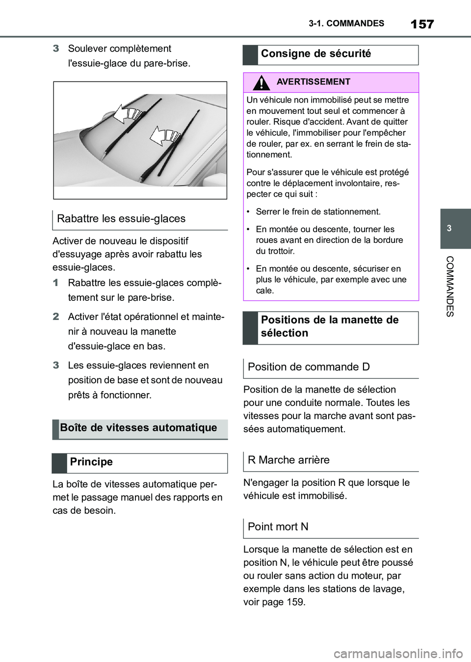 TOYOTA SUPRA 2021  Notices Demploi (in French) 157
3 3-1. COMMANDES
COMMANDES
Supra Owners Manual_K (from Nov. 20 Prod.)3Soulever complètement 
lessuie-glace du pare-brise.
Activer de nouveau le dispositif 
dessuyage après avoir rabattu les 