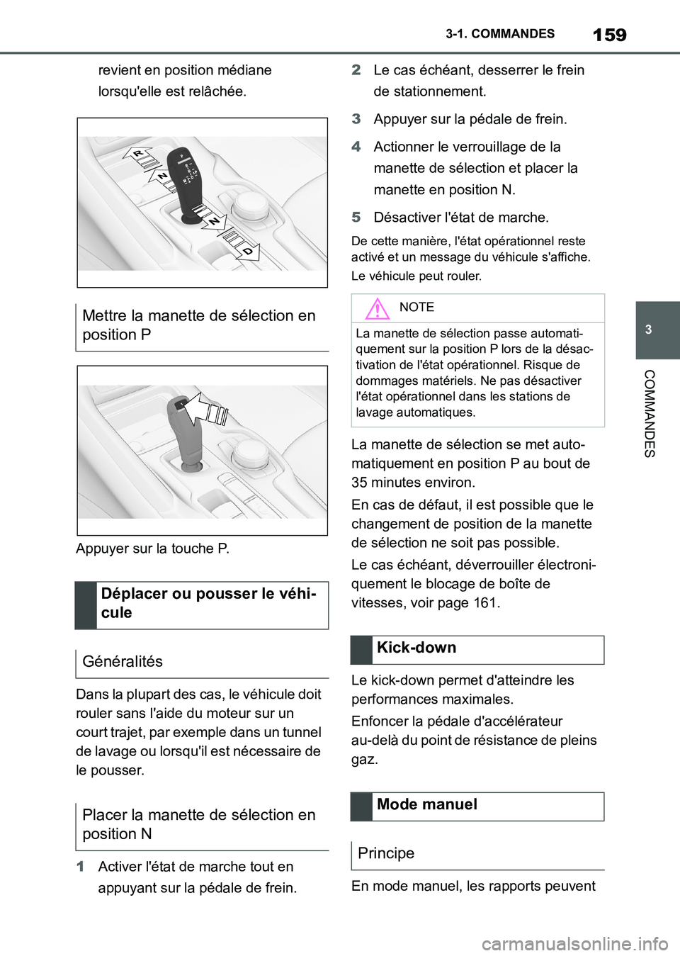TOYOTA SUPRA 2021  Notices Demploi (in French) 159
3 3-1. COMMANDES
COMMANDES
Supra Owners Manual_K (from Nov. 20 Prod.)revient en position médiane 
lorsquelle est relâchée.
Appuyer sur la touche P.
Dans la plupart des cas, le véhicule doit