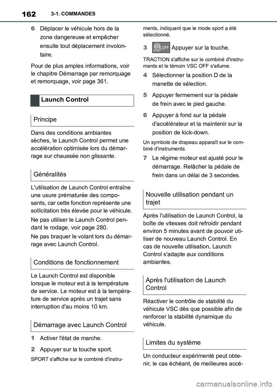 TOYOTA SUPRA 2021 Notices Demploi (in French) 1623-1. COMMANDES
Supra Owners Manual_K (from Nov. 20 Prod.)6Déplacer le véhicule hors de la
zone dangereuse et empêcher
ensuite tout déplacement involon-
taire.
Pour de plus amples informatio TOYOTA SUPRA 2021 Notices Demploi (in French) 1623-1. COMMANDES
Supra Owners Manual_K (from Nov. 20 Prod.)6Déplacer le véhicule hors de la
zone dangereuse et empêcher
ensuite tout déplacement involon-
taire.
Pour de plus amples informatio