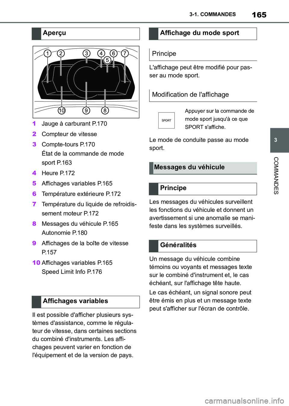 TOYOTA SUPRA 2021 Notices Demploi (in French) 165
3 3-1. COMMANDES
COMMANDES
Supra Owners Manual_K (from Nov. 20 Prod.)1Jauge à carburant P.170
2Compteur de vitesse
3Compte-tours P.170
État de la commande de mode
sport P.163
4Heure P.172
5Af TOYOTA SUPRA 2021 Notices Demploi (in French) 165
3 3-1. COMMANDES
COMMANDES
Supra Owners Manual_K (from Nov. 20 Prod.)1Jauge à carburant P.170
2Compteur de vitesse
3Compte-tours P.170
État de la commande de mode
sport P.163
4Heure P.172
5Af