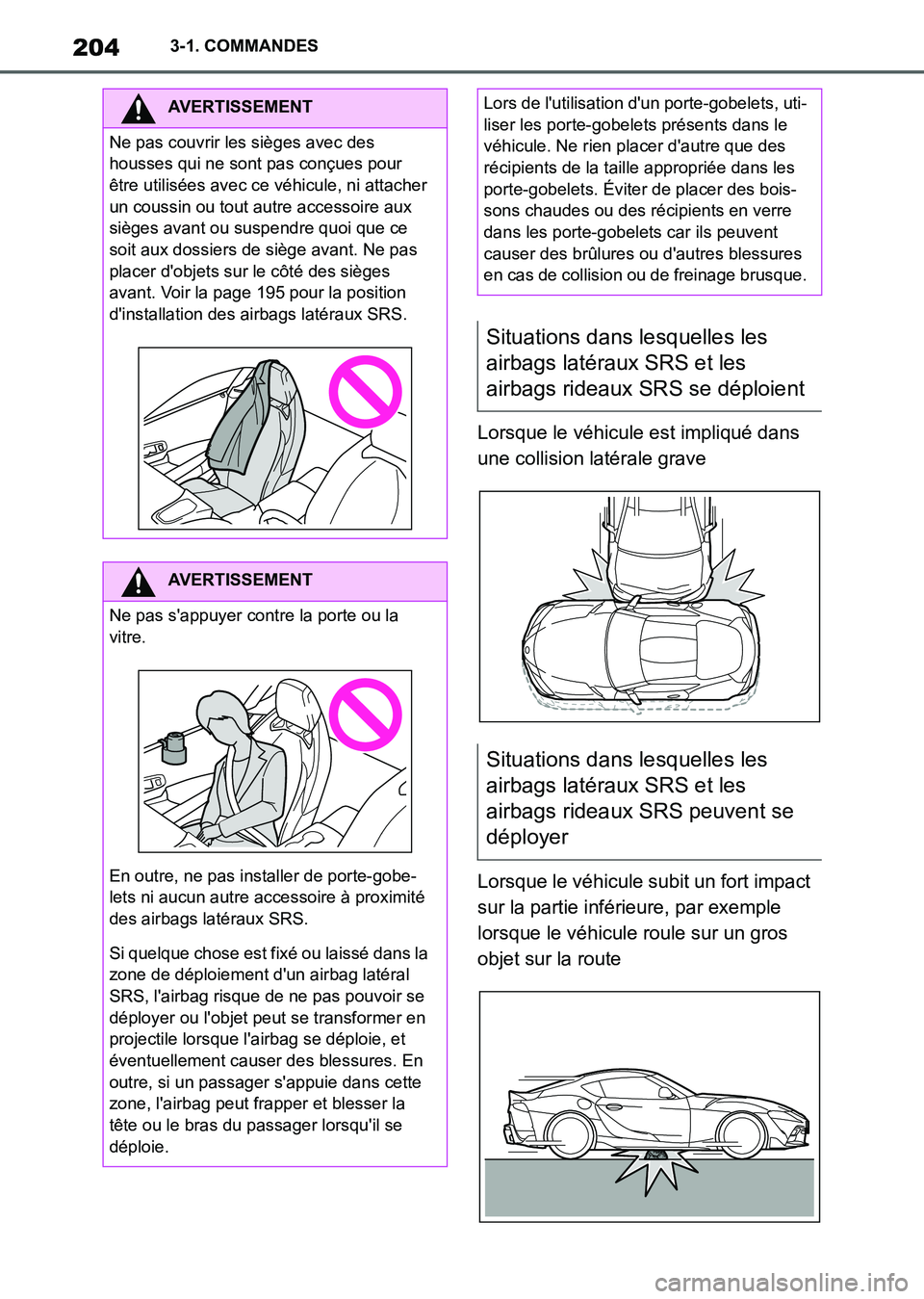 TOYOTA SUPRA 2021 Notices Demploi (in French) 2043-1. COMMANDES
Supra Owners Manual_K (from Nov. 20 Prod.)Lorsque le véhicule est impliqué dans
une collision latérale grave
Lorsque le véhicule subit un fort impact
sur la partie inférieur TOYOTA SUPRA 2021 Notices Demploi (in French) 2043-1. COMMANDES
Supra Owners Manual_K (from Nov. 20 Prod.)Lorsque le véhicule est impliqué dans
une collision latérale grave
Lorsque le véhicule subit un fort impact
sur la partie inférieur