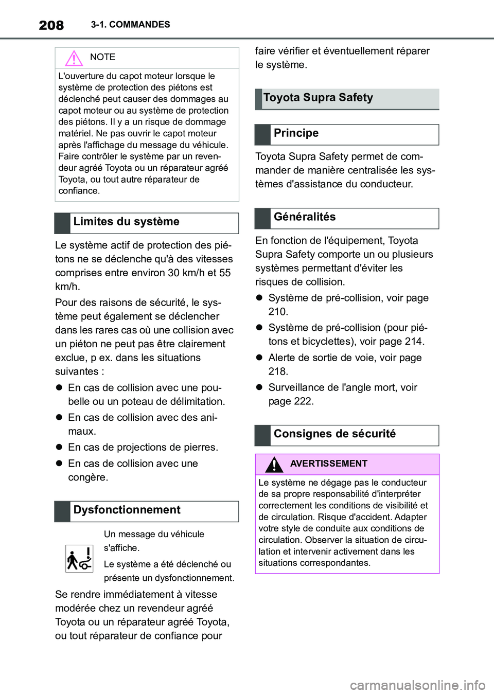 TOYOTA SUPRA 2021 Notices Demploi (in French) 2083-1. COMMANDES
Supra Owners Manual_K (from Nov. 20 Prod.)Le système actif de protection des pié-
tons ne se déclenche quà des vitesses
comprises entre environ 30 km/h et 55
km/h.
Pour des TOYOTA SUPRA 2021 Notices Demploi (in French) 2083-1. COMMANDES
Supra Owners Manual_K (from Nov. 20 Prod.)Le système actif de protection des pié-
tons ne se déclenche quà des vitesses
comprises entre environ 30 km/h et 55
km/h.
Pour des