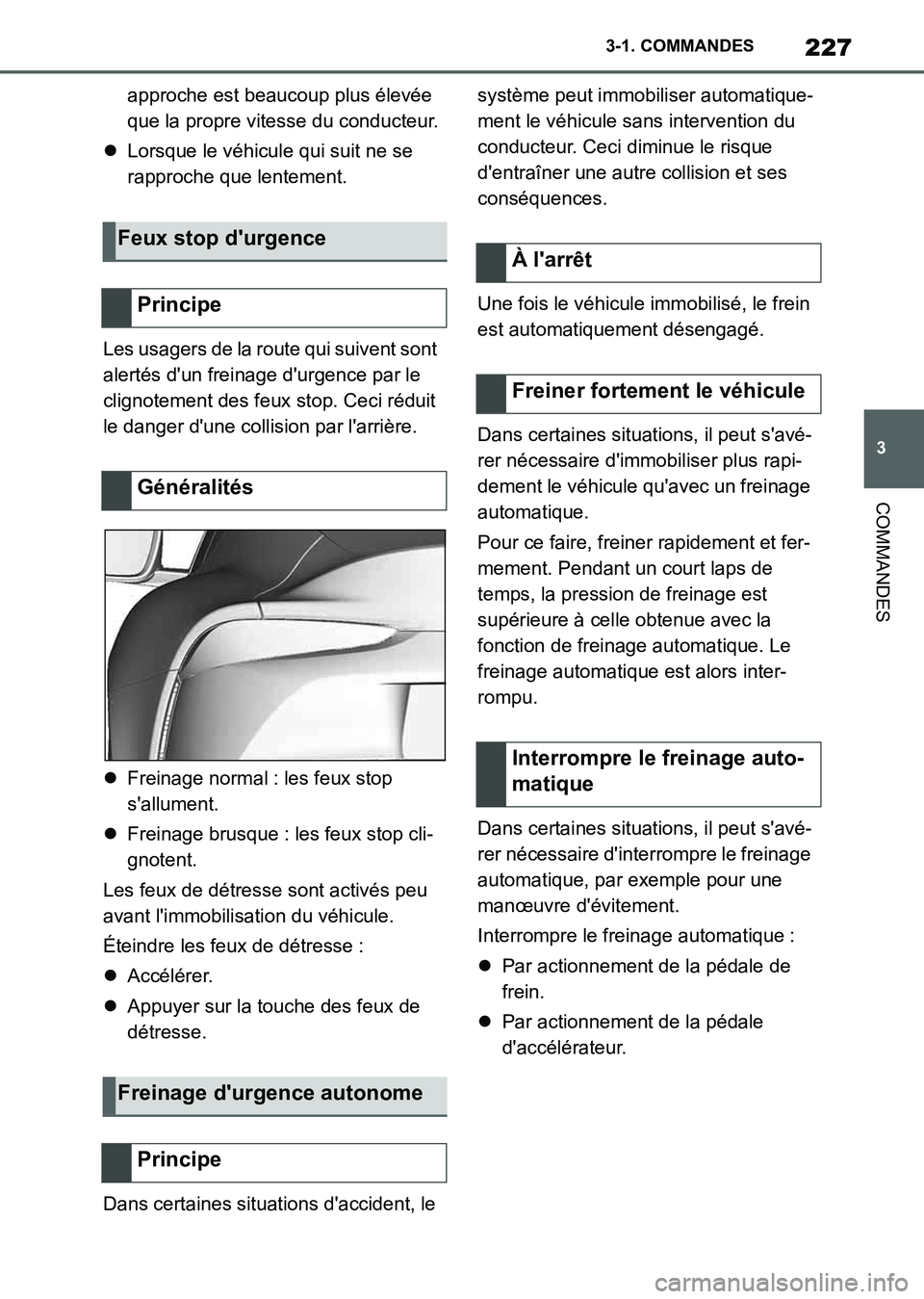 TOYOTA SUPRA 2021 Notices Demploi (in French) 227
3 3-1. COMMANDES
COMMANDES
Supra Owners Manual_K (from Nov. 20 Prod.)approche est beaucoup plus élevée
que la propre vitesse du conducteur.
Lorsque le véhicule qui suit ne se
rapproche q TOYOTA SUPRA 2021 Notices Demploi (in French) 227
3 3-1. COMMANDES
COMMANDES
Supra Owners Manual_K (from Nov. 20 Prod.)approche est beaucoup plus élevée
que la propre vitesse du conducteur.
Lorsque le véhicule qui suit ne se
rapproche q